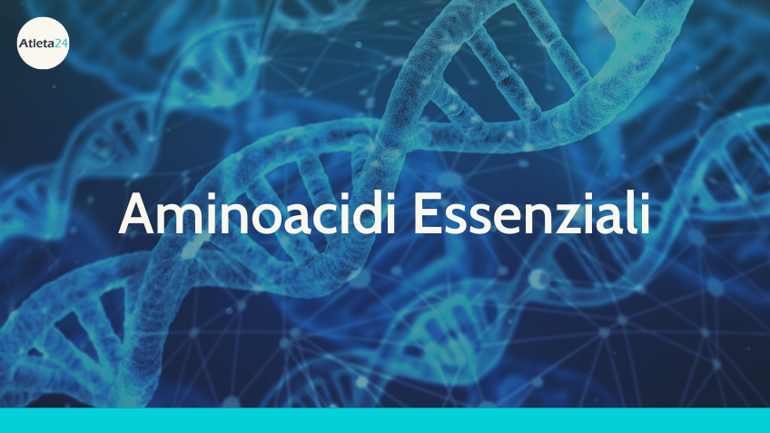 Aminoacidi Essenziali